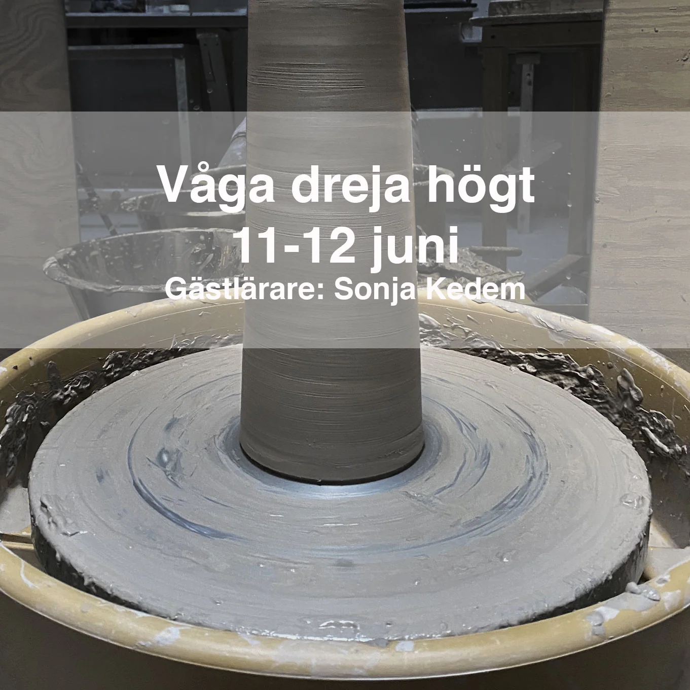 Våga dreja högt med Sonja Kedem 11-12 juni 2022